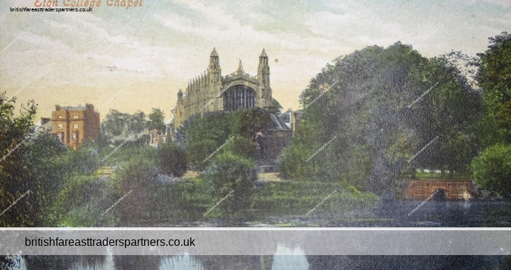ANTIQUE AUGUST 6, 1907 Eton College Chapel BERKSHIRE , England VALENTINE’S SERIES COLLECTABLE TOPOGRAPHICAL POSTCARD