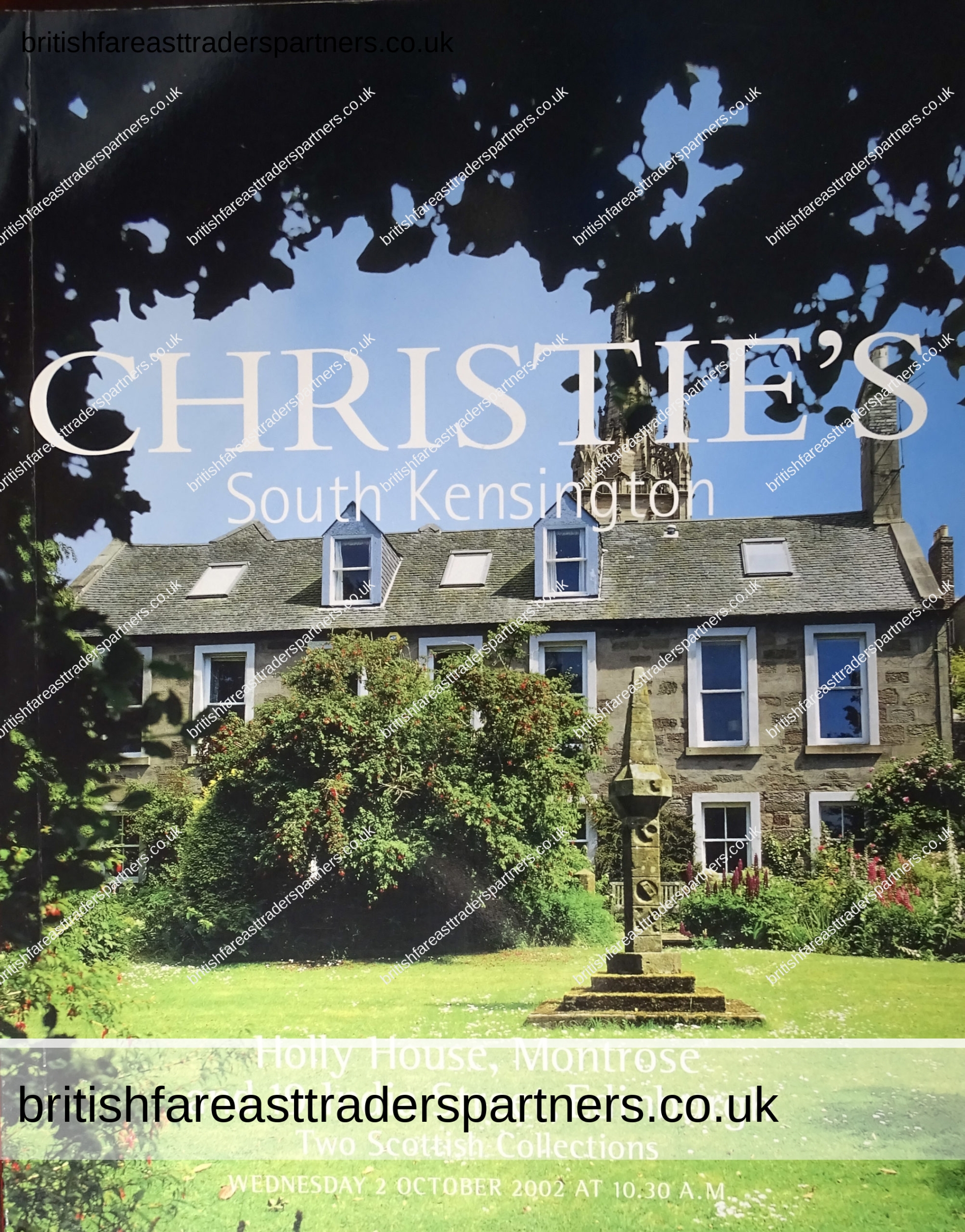 CHRISTIE’S SOUTH KENSINGTON LONDON 2 OCTOBER 2002 TWO SCOTTISH COLLECTIONS HOLLY HOUSE, MONTROSE & 19 INDIA STREET, EDINBURGH PROPERTIES of the Late DAVID R. SOMERVELL Esq and a GENTLEMAN AUCTION Catalogue