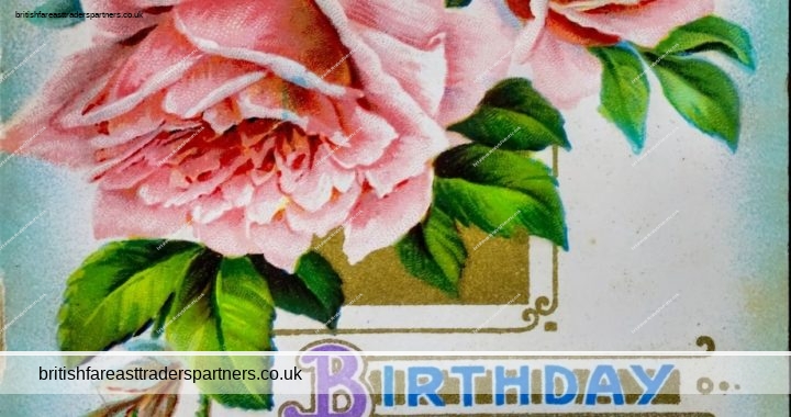 VINTAGE / ANTIQUE BIRTHDAY GREETINGS PINK ROSE PUBLISHED BY E.A. SCHWERDTFEGER & CO.  LONDON E.C. PRINTED IN BERLIN GERMANY COLLECTABLES | POSTCARDS | GREETINGS