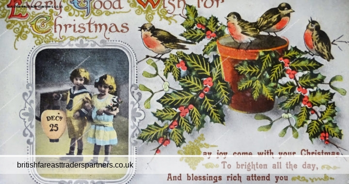 VINTAGE / ANTIQUE CHRISTMAS 1916 EVERY GOOD WISH FOR CHRISTMAS VALENTINE’S SERIES BRITISH MANUFACTURE COLLECTABLES GREETING CARDS