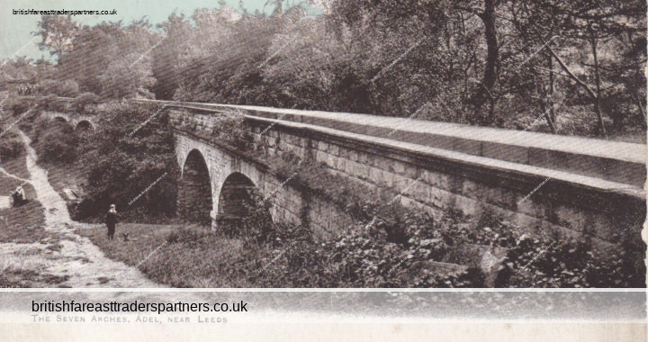 VINTAGE “The Seven Arches, Adel, Near Leeds” AQUEDUCT Collectable POSTCARD
