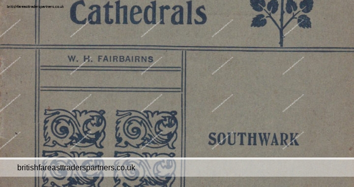 ANTIQUE “NOTES ON CATHEDRALS: SOUTHWARK” W.H. FAIRBAIRNS Collectable BOOKLET